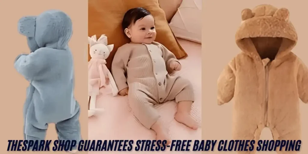 This image showing a TheSpark Shop Guarantees Stress-Free Baby Clothes Shopping